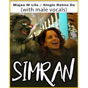 Majaa Ni Life / Single Rehne De (With Male Vocals) - Simran (MP3 Format)