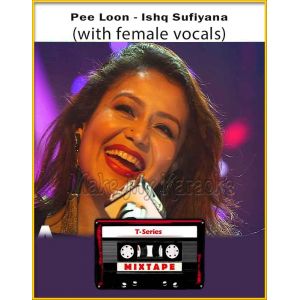 Pee Loon - Ishq Sufiyana (With Female Vocals) - T-Series Mixtape (MP3 Format)