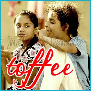 Bachpan - Toffee (MP3 Format)