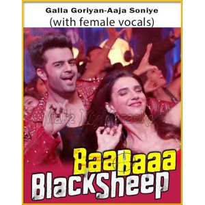 Galla Goriyan-Aaja Soniye (With Female Vocals) - Baa Baaa Black Sheep
