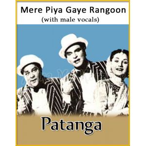 Mere Piya Gaye Rangoon (With Male Vocals) - Patanga