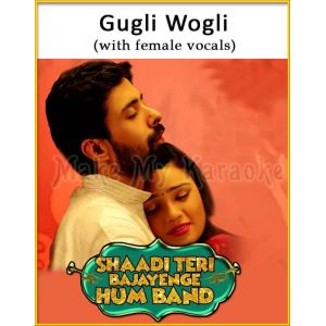 Gugli Wogli (With Female Vocals) - Shaadi Teri Bajayenge Hum Band