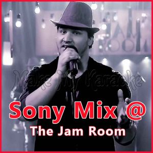 Din Dhal Jaye - Sony Mix @The Jam Room