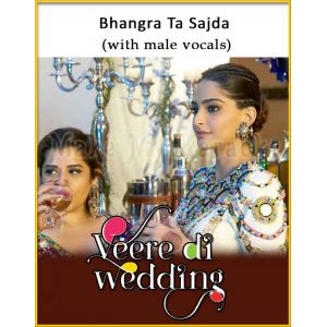Bhangra Ta Sajda (With Male Vocals) - Veerey Di Wedding