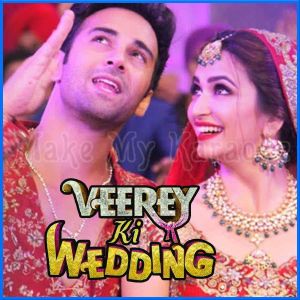 Veerey Ki Wedding - Veerey Ki Wedding