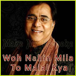 Woh Nahi Mila Toh Malaal Kya - Tum To Nahin Ho