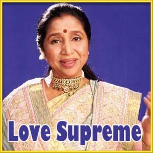 Love supreme | Asha Bhonsle | Download Hindi Karaoke MP3
