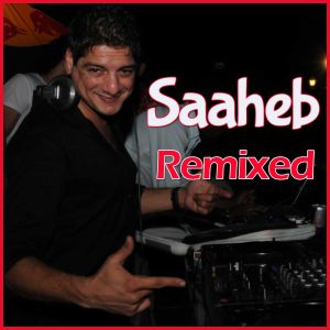 Yaar Bina Chain Kahan - Saaheb - DJ Aqueel