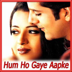 Abhi To Mohabbat Ka- Hum Ho Gaye Aapke (MP3 and Video Karaoke Format)