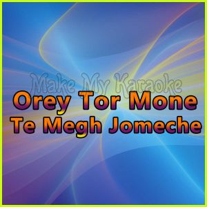 Orey Tor Mone Te Megh Jomeche - Kumar Ranjan - BENGALI