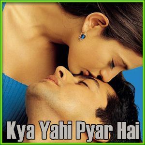 Tujhe Dekh Kar Jeeta Hoon Main - Kya Yahi Pyaar Hai (MP3 Format)