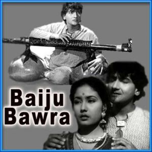Duniya Ke Rakhwale - Baiju Bawra