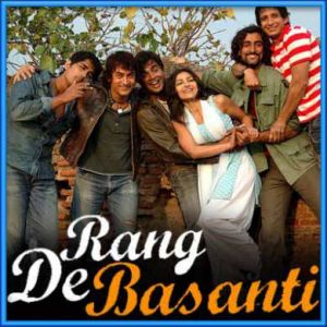 Rang De Basanti - Rang De Basanti (MP3 and Video Karaoke Format)