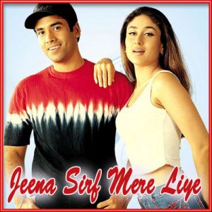 Jeena Sirf Mere Liye - Jeena Sirf Mere Liye (MP3 and Video Karaoke Format)