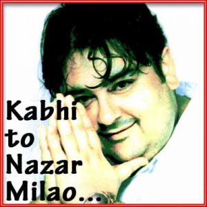 Kabhi To Nazar Milao - Kabhi To Nazar Milao (MP3 and Video Karaoke Format)