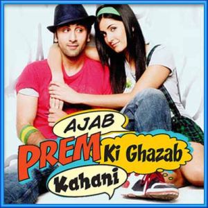 Main Tera Dhadkan Teri - Ajab Prem Ki Gajab Kahani - Hindi (MP3 and Video Karaoke Format)