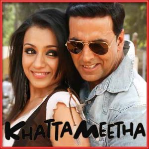 Aila re Aila - Khatta Meetha