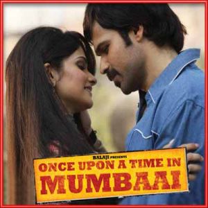 Pee Loon - Once Upon A Time In Mumbai (MP3 and Video Karaoke Format)