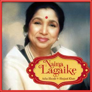 Naina Lagaike - Naina Lagaike (MP3 and Video Karaoke Format)