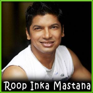 Roop Tera Mastana Remix - Roop Inka Mastana (MP3 and Video Karaoke Format)