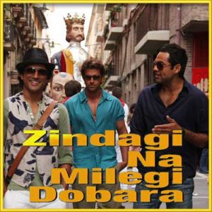 Khwabon Ke Parindey - Zindagi Na Milegi Dobara (MP3 and Video Karaoke Format)