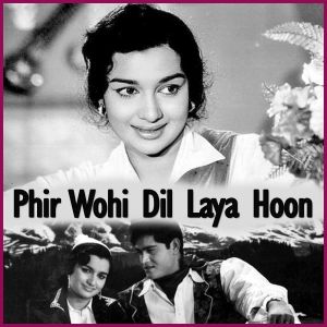 Lakhon Hain Nigah Mein  - Phir Wohi Dil Laya Hoon