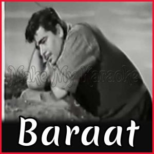 Muft Hue Badnaam Kise Se - Baraat