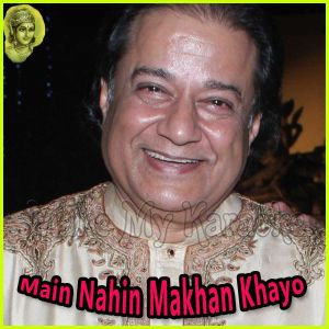 Tann Ke Tambure - Main Nahin Makhan Khayo - Bhajan