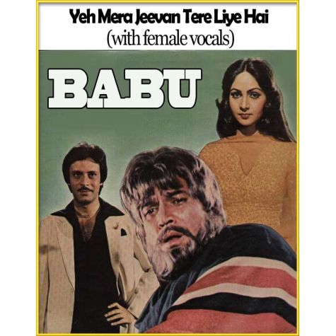 Yeh Mera Jeevan Tere Liye Hai (with female vocals)  -  Babu (MP3 Format)