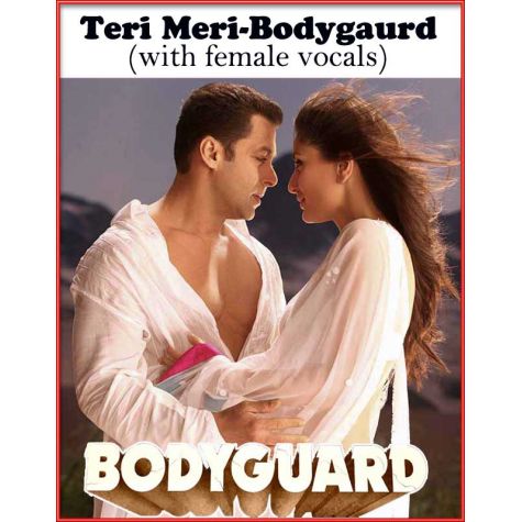 Teri Meri- Bodyguard (with female vocals MP3 and Video Karaoke Format)