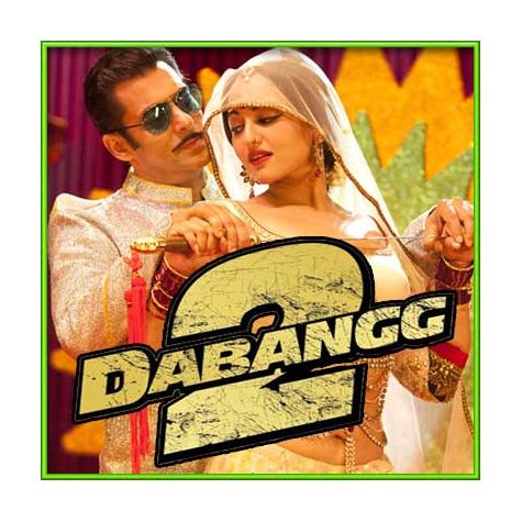 Daghabaaz Re - Dabangg 2 (MP3 and Video Karaoke Format)