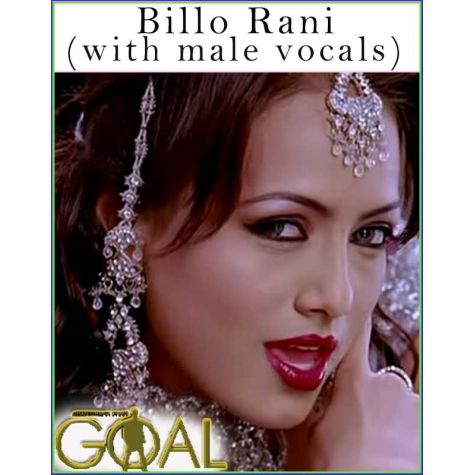 Billo Rani (with male vocals)  -  Dhan Dhana Dhan Goal