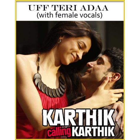Uff Teri Adaa (with female vocals)  -  Karthik Calling Karthik (MP3 and Video-Karaoke Format)