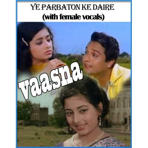 Ye Parbaton Ke Daire (with female vocals)  -  Vaasna