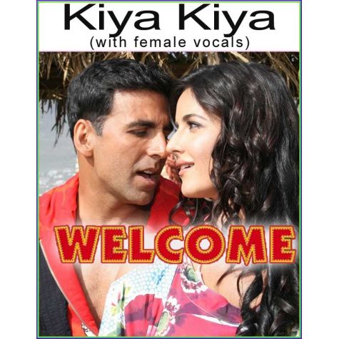 Kiya Kiya (with female vocals)  -  Welcome (MP3 and Video Karaoke Format)