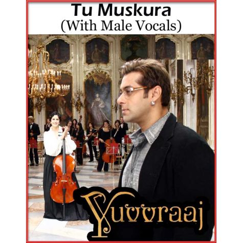 Tu Muskura (With Male Vocals)  -  Yuvraaj (MP3 and Video Karaoke Format)