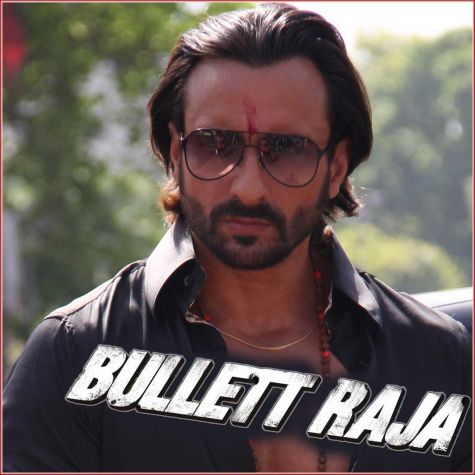 Bullet Raja - Bullet Raja (MP3 And Video Karaoke Format)