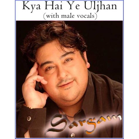 Kya Hai Ye Uljhan (with male vocals) -Sargam (MP3 Format)