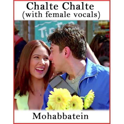 Chalte Chalte (With Female Vocals) - Mohabbatein (MP3 And Video Karaoke Format)