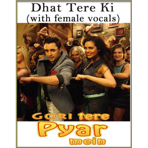 Dhat Tere Ki (With Female Vocals) - Gori Tere Pyaar Mein (MP3 Format)