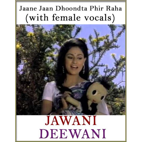 Jaane Jaan Dhoondta Phir Raha (With Female Vocals) - Jawani Deewani (MP3 Format)