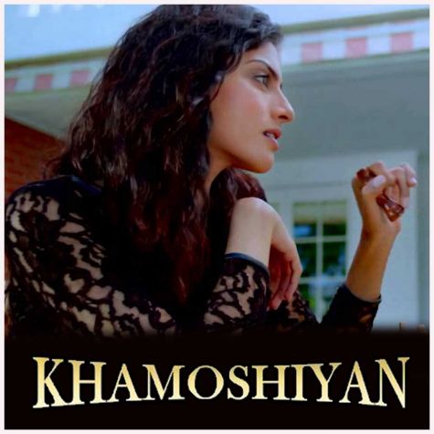 Baatein Ye Kabhi Na (Female) - Khamoshiyan (MP3 And Video-Karaoke Format)