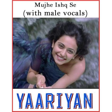 Mujhe Ishq Se (With Male Vocals) - Yaariyan (MP3 Format)