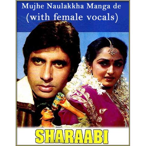 Mujhe Naulakkha Manga de (With Female Vocals) - Sharabi (MP3 And Video Karaoke Format)