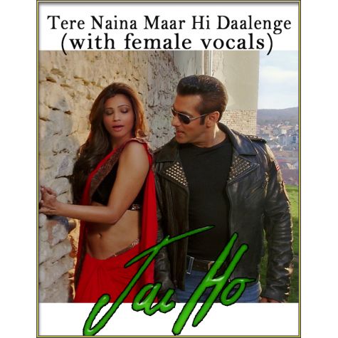 Tere Naina Maar Hi Daalenge (With Female Vocals) - Jai Ho (MP3 And Video-Karaoke Format)