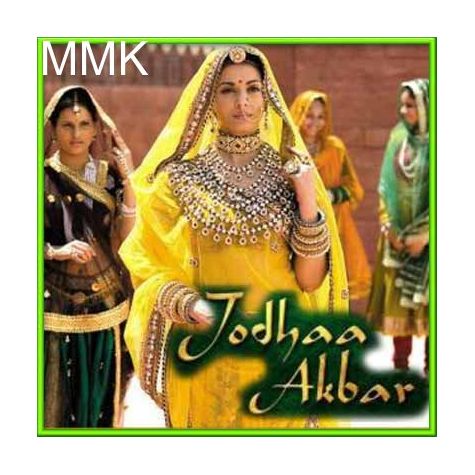 Man Mohana - Jodha Akbar - Jodha Akbar (MP3 and Video Karaoke Format)
