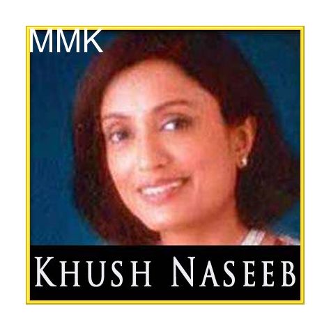 Naari Tu Hai Gourav Gaatha - Khush Naseeb (MP3 and Video-Karaoke  Format)