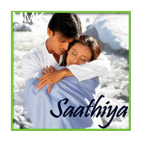 Chhalka Chhalka Re - Saathiya (MP3 and Video Karaoke Format)