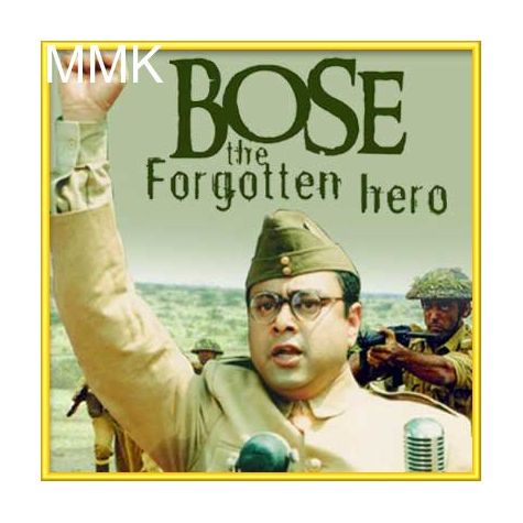 Kadam Kadam Badhaye Jaa- Bose - The Forgotten Hero(MP3 and Video Karaoke Format)