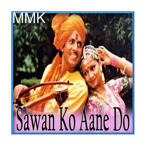Tujhe Dekh Kar - Sawan Ko Aane Do (MP3 and Video Karaoke Format)